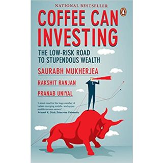 Coffee Can Investing-The Low Risk Road To Stupendous Wealth