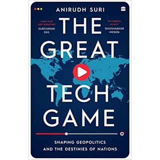 The Great Tech Game-Shaping Geopolitics And The Destinies Of Nations